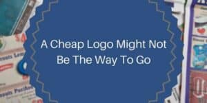Cheap Logo Might Not Be The Way To Go