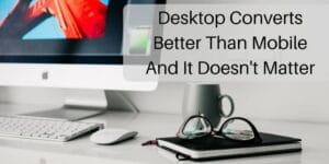 Why Desktop Converts Better Than Mobile And It Doesn't Matter|64% of smartphone users search before buying in stores.