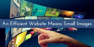 Make Sure You Have Efficient Small Business Website Images|More than half of web traffic comes from a mobile device.|Tiny PNG Website|This image should be PNG or JPG quick chart.