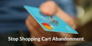 How Can You Stop Shopping Cart Abandonment?