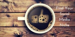 Find A Social Media Niche For Your Small Business