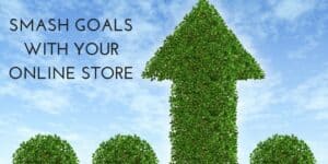 Make Your Online Store Website Smash Goals And Achieve Records