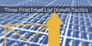 Three final email list growth tactics|Email list sign up selection box|Integrated MailChimp email list in Facebook