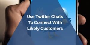 Use a Twitter Chat To Help You Connect To Likely Customers|Twitter Egg