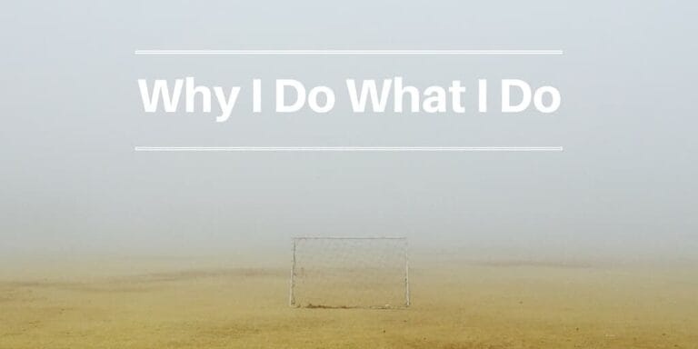 Why I Do What I Do: Making Business Goals and Meeting Business Goals